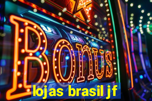 lojas brasil jf